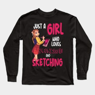 Just A Girl Who Loves Anime And Sketching Long Sleeve T-Shirt